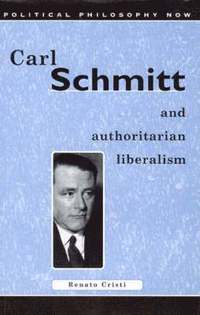 bokomslag Carl Schmitt and Authoritarian Liberalism