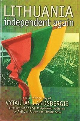 Vytautas Landsbergis - Lithuania, Independent Again, Inbunden