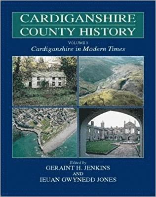 Geraint H. Jenkins, Ieuan Gwynedd Jones - Cardiganshire County History, Inbunden