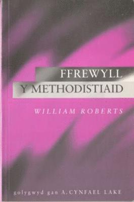 William Roberts, A. Cynfael Lake - Ffrewyll y Methodistiaid, Inbunden