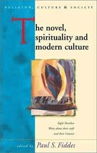 bokomslag The Novel, Spirituality and Modern Culture