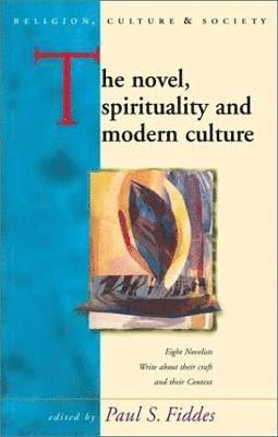 bokomslag The Novel, Spirituality and Modern Culture