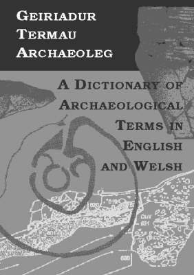 bokomslag Geiriadur Termau Archaeoleg/Dictionary of Archaeological Terms