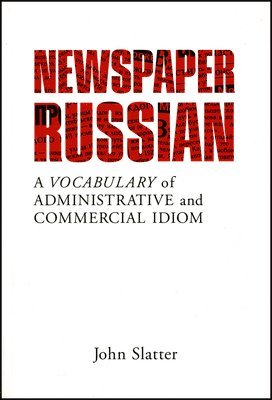bokomslag Newspaper Russian : A Vocabulary of Administrative and Commercial Idiom