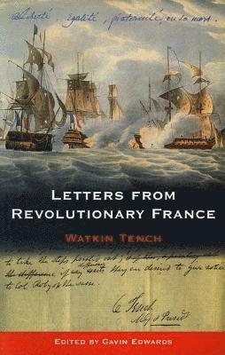 Watkin Tench - Letters from Revolutionary France, Häftad