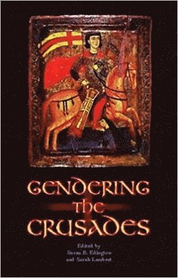 Sarah Lambert, Susan B. Edgington - Gendering the Crusades, Häftad