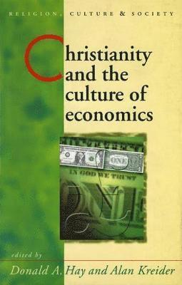 Alan Kreider, Donald Hay - Christianity and the Culture of Economics, Häftad