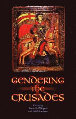 Sarah Lambert, Susan B. Edgington - Gendering the Crusades, Inbunden