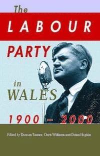 bokomslag The Labour Party in Wales 1900-2000