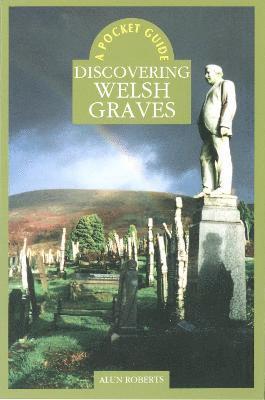 Alun Roberts - Discovering Welsh Graves, Häftad