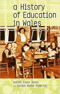 bokomslag A History of Education in Wales