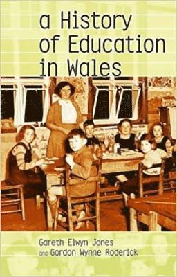 Gareth Elwyn Jones, Gordon Roderick - History of Education in Wales, Häftad