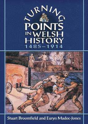 Stuart Broomfield, Euryn Madoc-Jones - Turning Points in Welsh History, Häftad