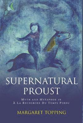 Margaret Topping - Supernatural Proust, Inbunden