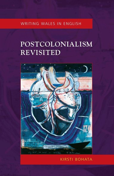 Kirsti Bohata - Postcolonialism Revisited, Häftad