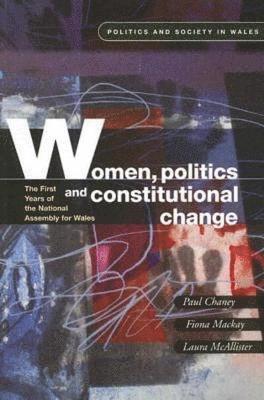 Fiona Mackay, Laura McAllister, Paul Chaney - Women, Politics and Constitutional Change, Häftad
