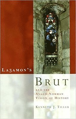 bokomslag Layamon's Brut and the Anglo-Norman Vision of History