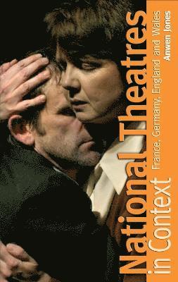 Anwen Jones - National Theatres in Context, Inbunden