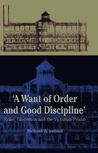 bokomslag A Want of Good Order and Discipline