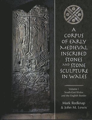 bokomslag Corpus of Early Medieval Inscribed Stones and Stone Sculpture in Wales: v.1