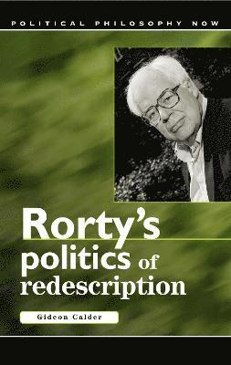 Gideon Calder - Rorty's Politics of Redescription, Häftad