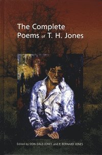 bokomslag The Complete Poems of T. H. Jones, 1921-1965