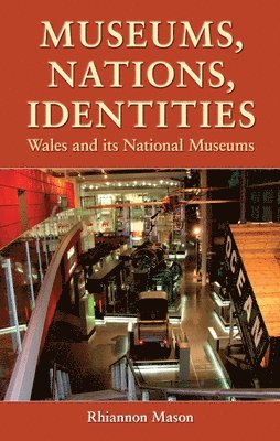Rhiannon Mason - Museums, Nations, Identities, Inbunden