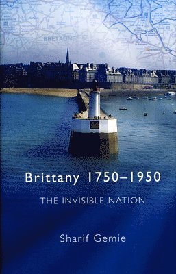 Sharif Gemie - Brittany 1750-1950, Inbunden