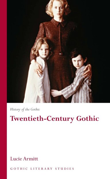 Lucie Armitt - History of the Gothic: Twentieth-Century Gothic, Inbunden