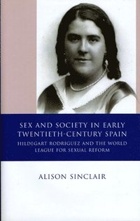 bokomslag Sex and Society in Early Twentieth Century Spain