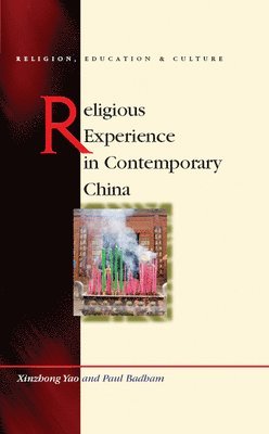 Paul Badham, Xinzhong Yao - Religious Experience in Contemporary China, Inbunden