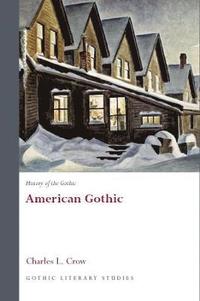 bokomslag History of the Gothic: American Gothic