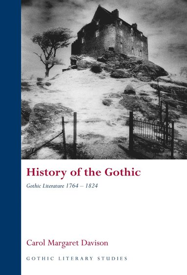 bokomslag History of the Gothic: Gothic Literature 1764-1824