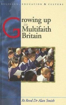 Alan Smith - Growing Up in Multifaith Britain, Inbunden