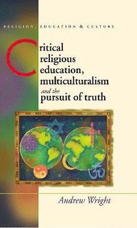 bokomslag Critical Religious Education, Multiculturalism and the Pursuit of Truth