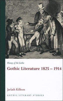 History of the Gothic: Gothic Literature 1825-1914 1