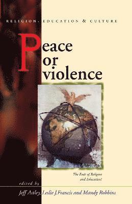 Jeff Astley, Leslie J. Francis, Mandy Robbins - Peace or Violence, Inbunden