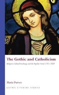 bokomslag The Gothic and Catholicism