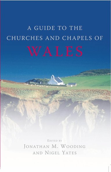 bokomslag Guide to the Churches and Chapels of Wales