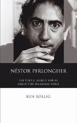 Ben Bollig - Nestor Perlongher, Inbunden