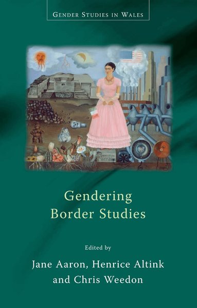 Chris Weedon, Henrice Altink, Jane Aaron - Gendering Border Studies, Häftad