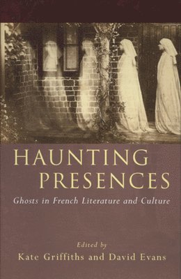 David Evans, Kate Griffiths - Haunting Presences, Inbunden