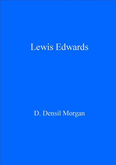 D. Densil Morgan - Lewis Edwards, Häftad