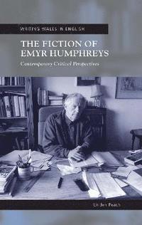 bokomslag The Fiction of Emyr Humphreys