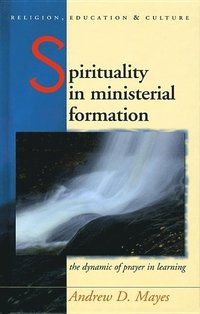 bokomslag Spirituality in Ministerial Formation