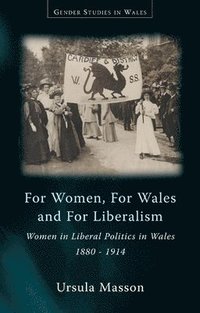 bokomslag For Women, For Wales and For Liberalism