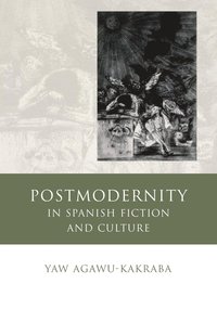 bokomslag Postmodernity in Spanish Fiction and Culture