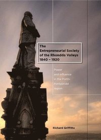 bokomslag The Entrepreneurial Society of the Rhondda Valleys, 1840-1920