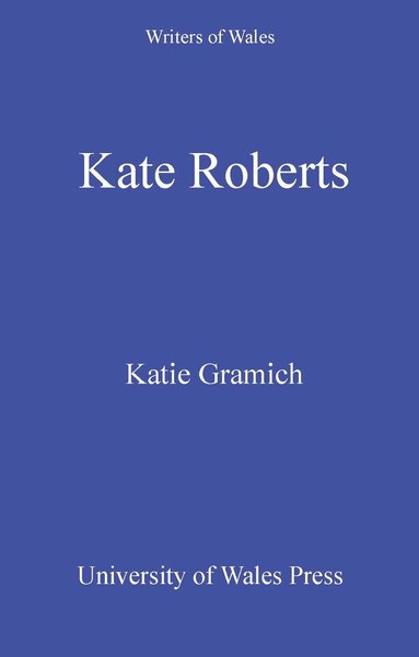 Derec Llwyd Morgan, Katie Gramich - Kate Roberts, Häftad