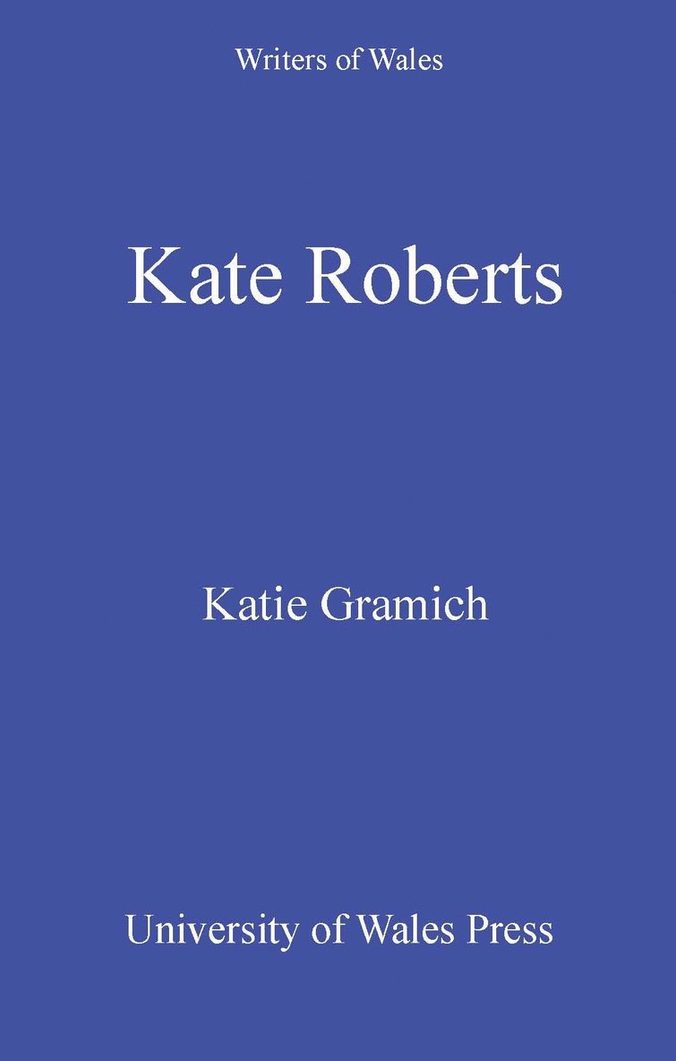 Katie Gramich - Kate Roberts, Häftad